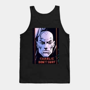 Charlie Don't Surf Tank Top